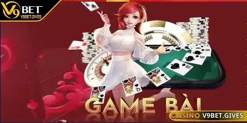 Những lý do nên cá cược tại sảnh game bài V9bet