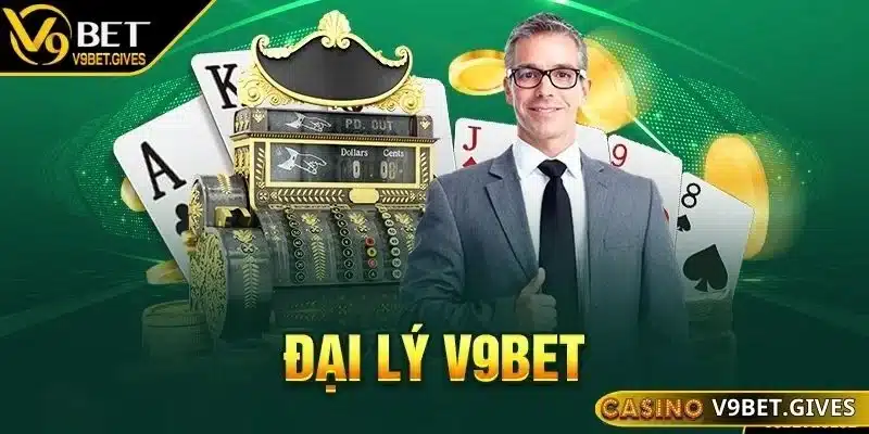 Tìm hiểu về đại lý V9bet