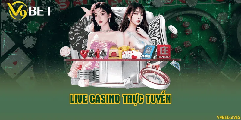 Live Casino trực tuyến